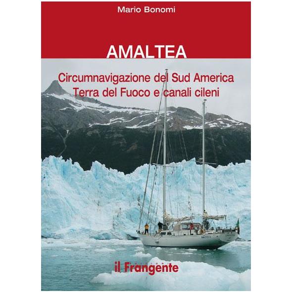 Amaltea circumnavigazione del Sud America Terra del Fuoco e canali cileni