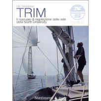 Trim - Il Manuale di Regolazione delle Vele della North University. Nuova Ediz.